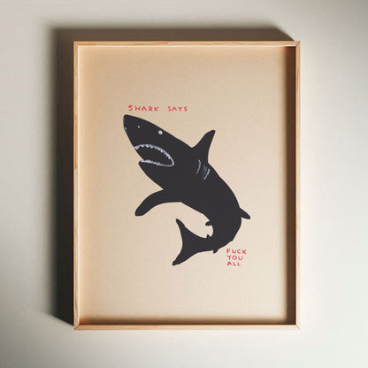 David Shrigley - Shark Says Fuck You All, Quirky Wall Art, Pop Art Decor, Funny Poster, Contemporary Home Gallery, Humorous Decor, Art