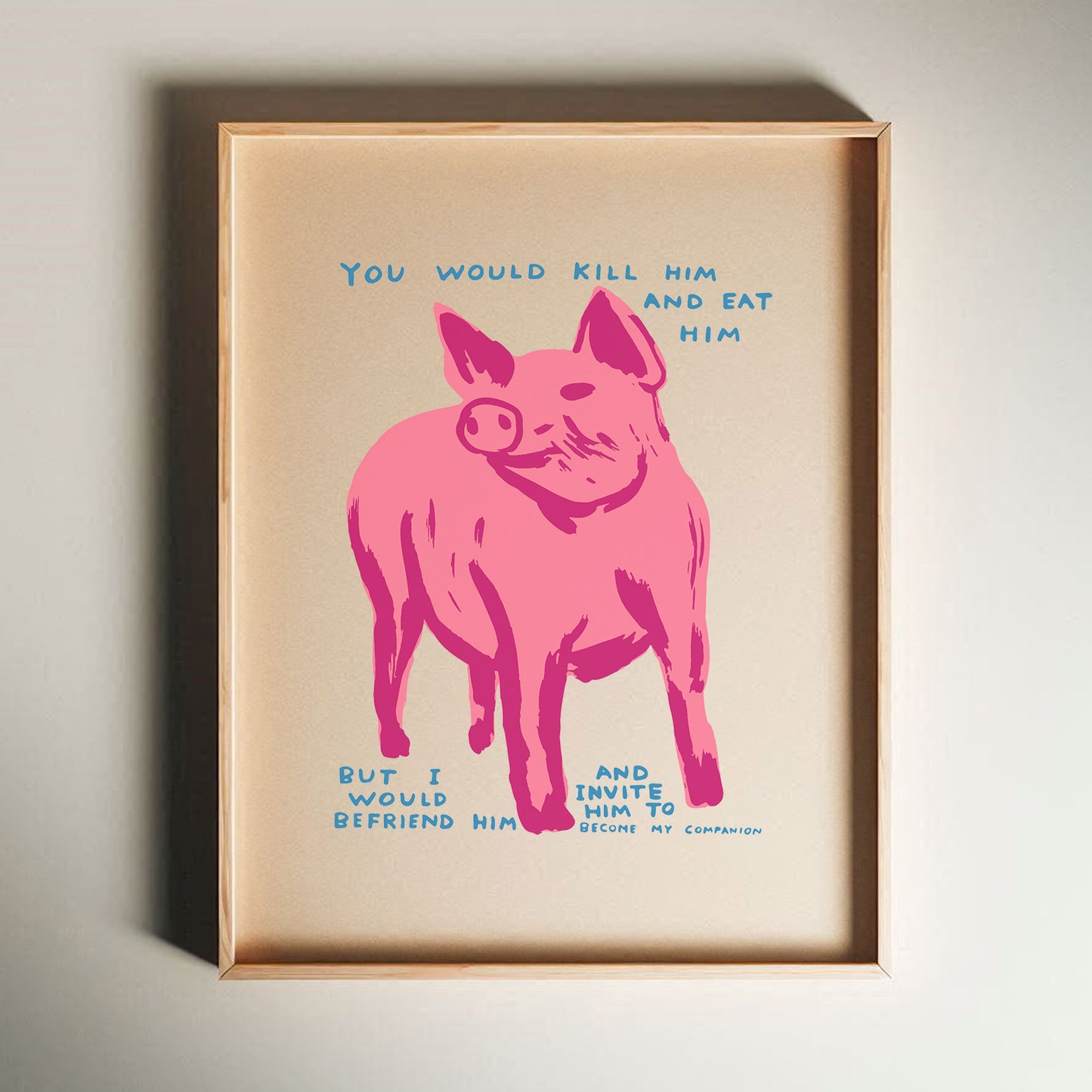 David Shrigley - You Would Kill Him, Quirky Wall Art, Pop Art Decor, Funny Poster, Contemporary Home Gallery, Humorous Decor, Art