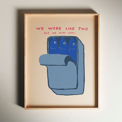 David Shrigley - We Were Like This, Quirky Wall Art, Pop Art Decor, Funny Poster, Contemporary Home Gallery, Humorous Decor