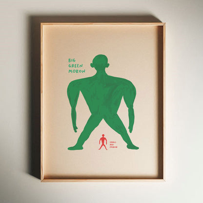 David Shrigley - Big Green Moron, Quirky Wall Art, Pop Art Decor, Funny Poster, Contemporary Home Gallery, Humorous Decor, Art