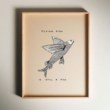 David Shrigley - Flying Fish Is Still A Fish, Quirky Wall Art, Pop Art Decor, Funny Poster, Contemporary Home Gallery, Humorous Decor, Art
