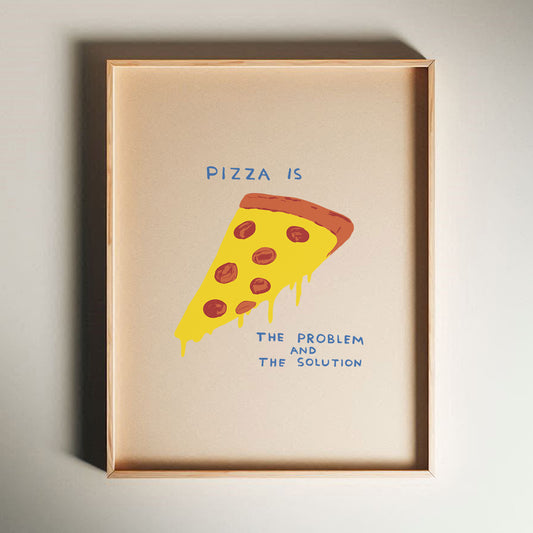 David Shrigley - Pizza Is The Problem, Pop Art Decor, Funny Poster, Contemporary Home Gallery, Humorous Decor, Art, Shrigley Print