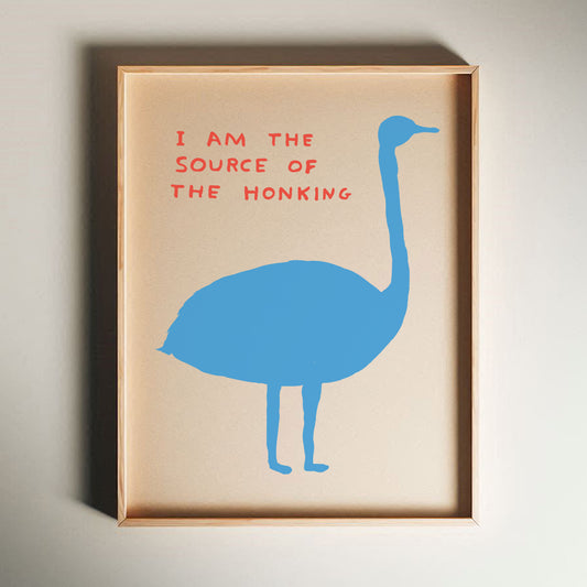 David Shrigley - I Am The Source Of The Honking, Pop Art Decor, Funny Poster, Contemporary Home Gallery, Humorous Decor, Art