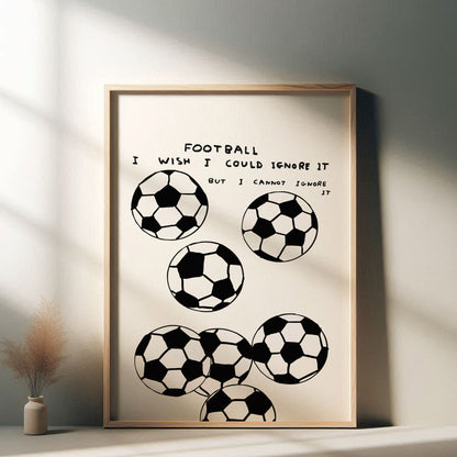 David Shrigley - Football, Quirky Wall Art, Pop Art Decor, Funny Poster, Contemporary Home Gallery, Humorous Decor, Art