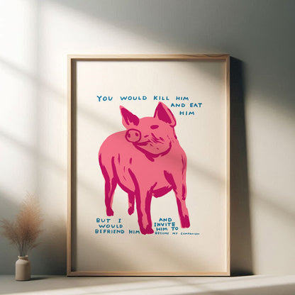 David Shrigley - You Would Kill Him, Quirky Wall Art, Pop Art Decor, Funny Poster, Contemporary Home Gallery, Humorous Decor, Art