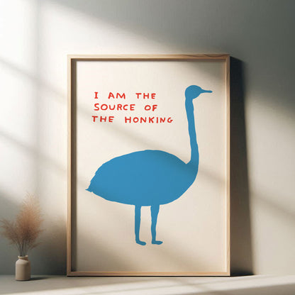 David Shrigley - I Am The Source Of The Honking, Pop Art Decor, Funny Poster, Contemporary Home Gallery, Humorous Decor, Art