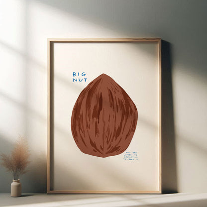 David Shrigley - Big Nut, Quirky Wall Art, Pop Art Decor, Funny Poster, Contemporary Home Gallery, Humorous Decor