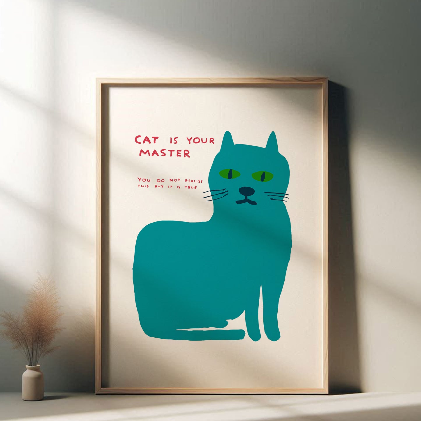David Shrigley - Cat Is Your Master, Quirky Wall Art, Pop Art Decor, Funny Poster, Contemporary Home Gallery, Humorous Decor