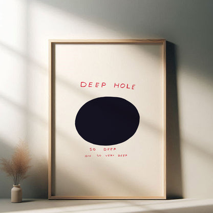 David Shrigley - Deep Hole, Quirky Wall Art, Pop Art Decor, Funny Poster, Contemporary Home Gallery, Humorous Decor, Art, Shrigley Print