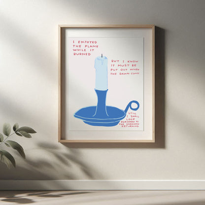David Shrigley - I Enjoyed The Flame, Quirky Wall Art, Pop Art Decor, Funny Poster, Contemporary Home Gallery, Humorous Decor, Art
