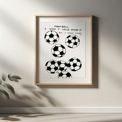 David Shrigley - Football, Quirky Wall Art, Pop Art Decor, Funny Poster, Contemporary Home Gallery, Humorous Decor, Art