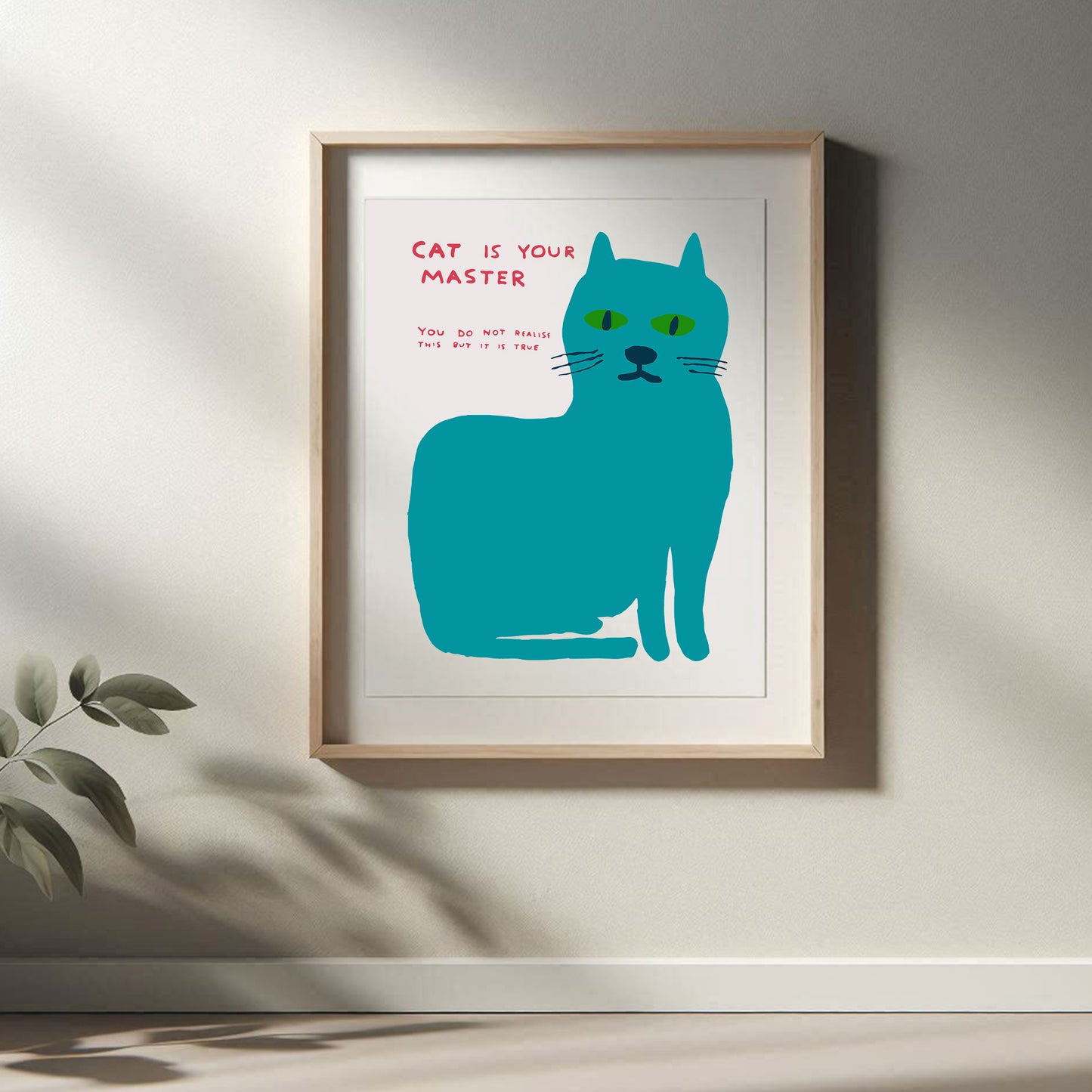 David Shrigley - Cat Is Your Master, Quirky Wall Art, Pop Art Decor, Funny Poster, Contemporary Home Gallery, Humorous Decor