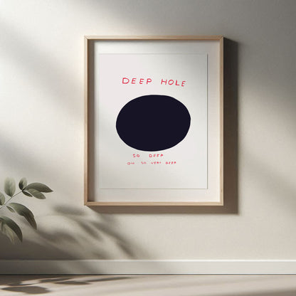 David Shrigley - Deep Hole, Quirky Wall Art, Pop Art Decor, Funny Poster, Contemporary Home Gallery, Humorous Decor, Art, Shrigley Print